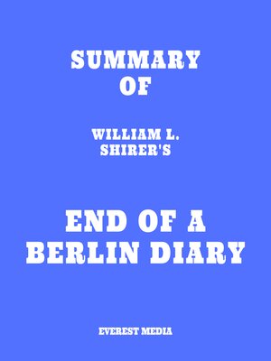 cover image of Summary of William L. Shirer's End of a Berlin Diary